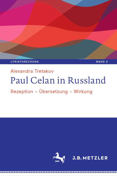 Book cover of Paul Celan in Russland: Rezeption – Übersetzung – Wirkung (1. Aufl. 2022) (Lyrikforschung. Neue Arbeiten zur Theorie und Geschichte der Lyrik #2)