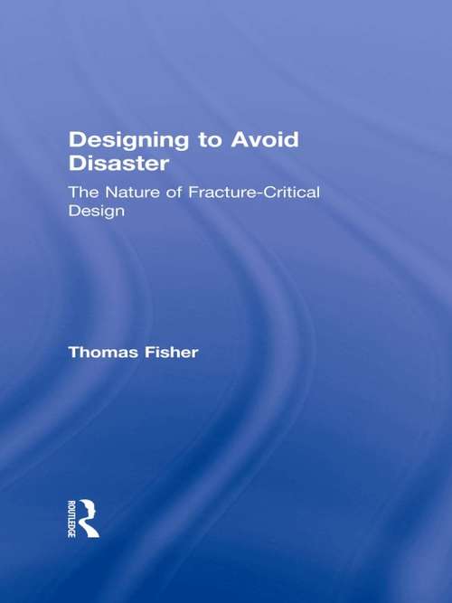 Book cover of Designing To Avoid Disaster: The Nature of Fracture-Critical Design
