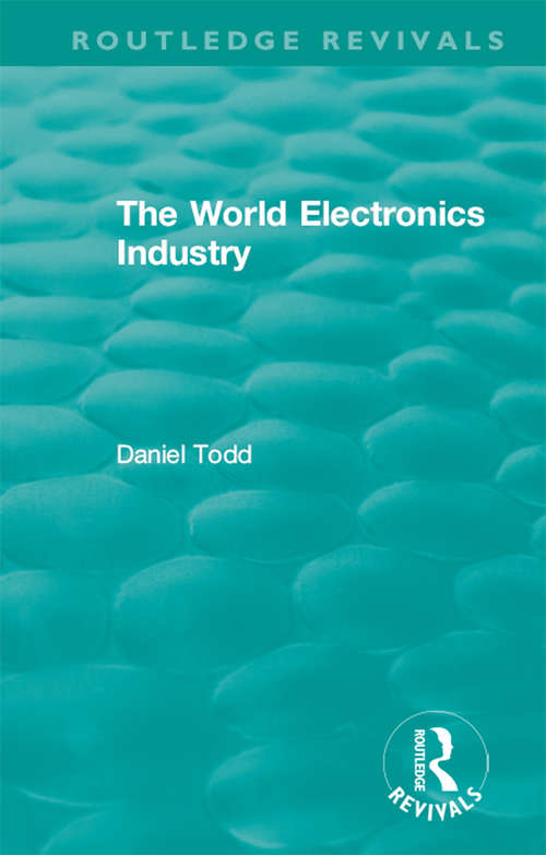 Book cover of Routledge Revivals: The World Electronics Industry (Routledge Revivals)