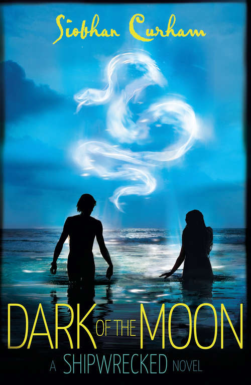 Book cover of Dark of the Moon: A Shipwrecked Novel (Shipwrecked)