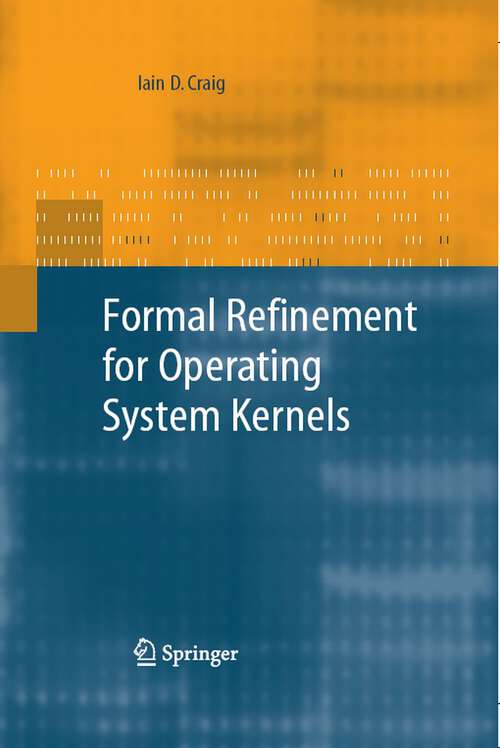 Book cover of Formal Refinement for Operating System Kernels (2007)