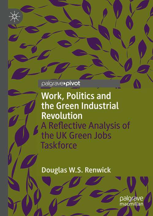 Book cover of Work, Politics and the Green Industrial Revolution
