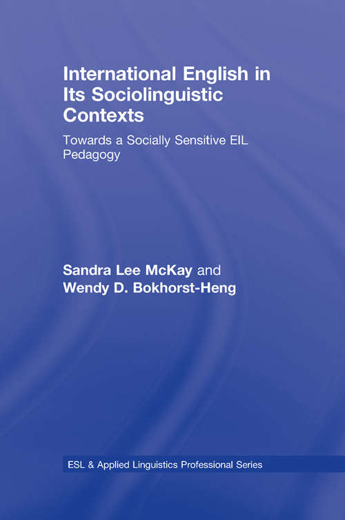 Book cover of International English in Its Sociolinguistic Contexts: Towards a Socially Sensitive EIL Pedagogy (ESL & Applied Linguistics Professional Series)