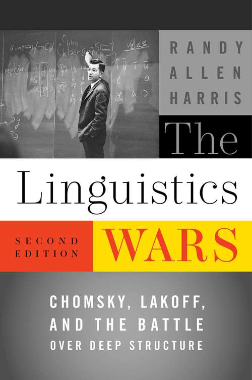 Book cover of The Linguistics Wars: Chomsky, Lakoff, and the Battle over Deep Structure