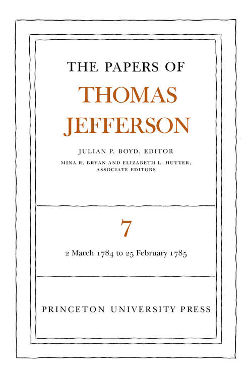 Book cover of The Papers of Thomas Jefferson, Volume 7: March 1784 to February 1785 (Papers of Thomas Jefferson #7)