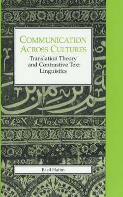 Book cover of Communication Across Cultures: Translation Theory And Contrastive Text Linguistics (Exeter Language And Lexicography Ser. (PDF))