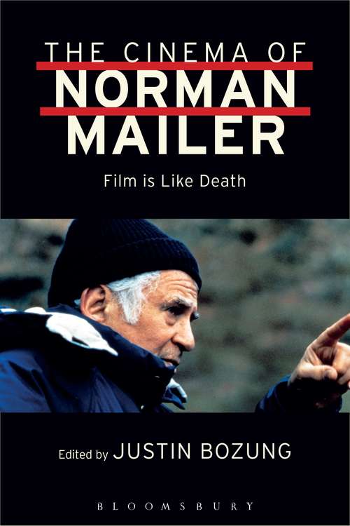 Book cover of The Cinema of Norman Mailer: Film is Like Death