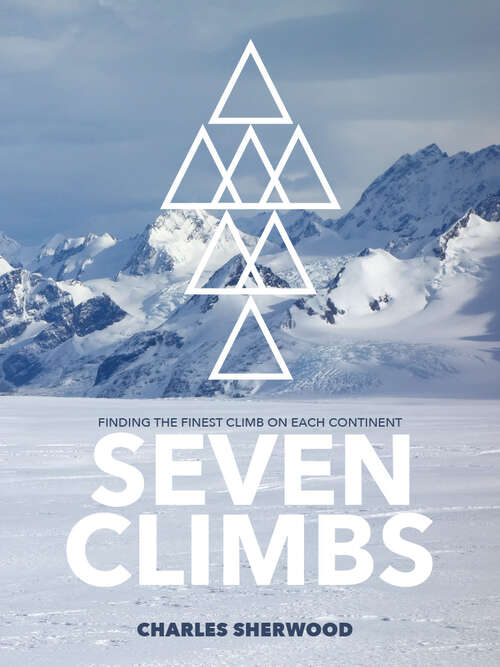 Book cover of Seven Climbs: Finding the finest climb on each continent