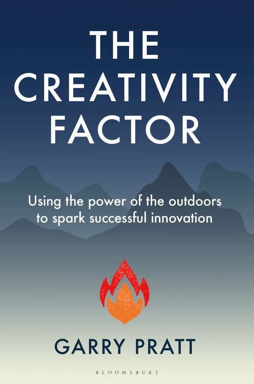 Book cover of The Creativity Factor: Using the power of the outdoors to spark successful innovation