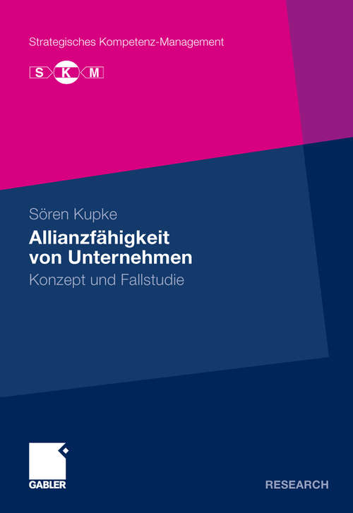 Book cover of Allianzfähigkeit von Unternehmen: Konzept und Fallstudie (2010) (Strategisches Kompetenz-Management)