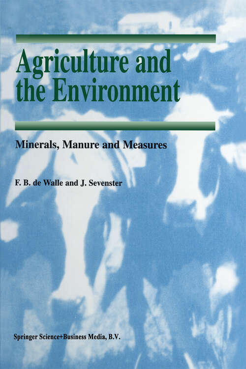Book cover of Agriculture and the Environment: Minerals, Manure and Measures (1998) (Soil & Environment #7)