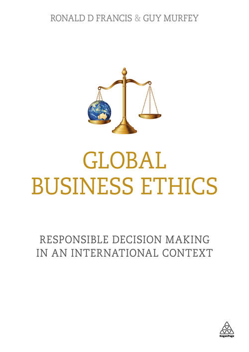 Book cover of Global Business Ethics: Responsible Decision Making in an International Context