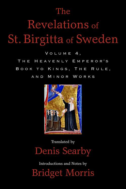 Book cover of The Revelations of St. Birgitta of Sweden, Volume 4: The Heavenly Emperor's Book to Kings, The Rule, and Minor Works
