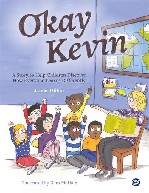 Book cover of Okay Kevin: A Story to Help Children Discover How Everyone Learns Differently (PDF)
