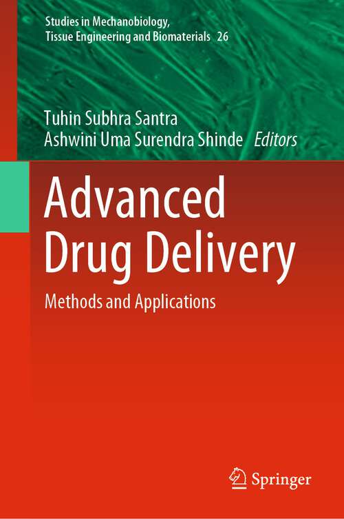 Book cover of Advanced Drug Delivery: Methods and Applications (1st ed. 2023) (Studies in Mechanobiology, Tissue Engineering and Biomaterials #26)