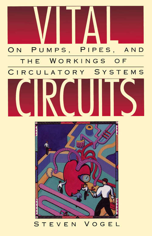 Book cover of Vital Circuits: On Pumps, Pipes, and the Workings of Circulatory Systems