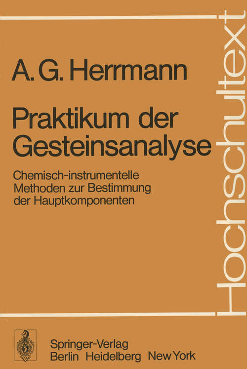 Book cover of Praktikum der Gesteinsanalyse: Chemisch-instrumentelle Methoden zur Bestimmung der Hauptkomponenten (1975) (Hochschultext)