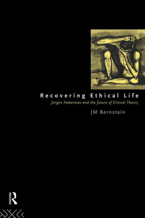 Book cover of Recovering Ethical Life: Jurgen Habermas and the Future of Critical Theory