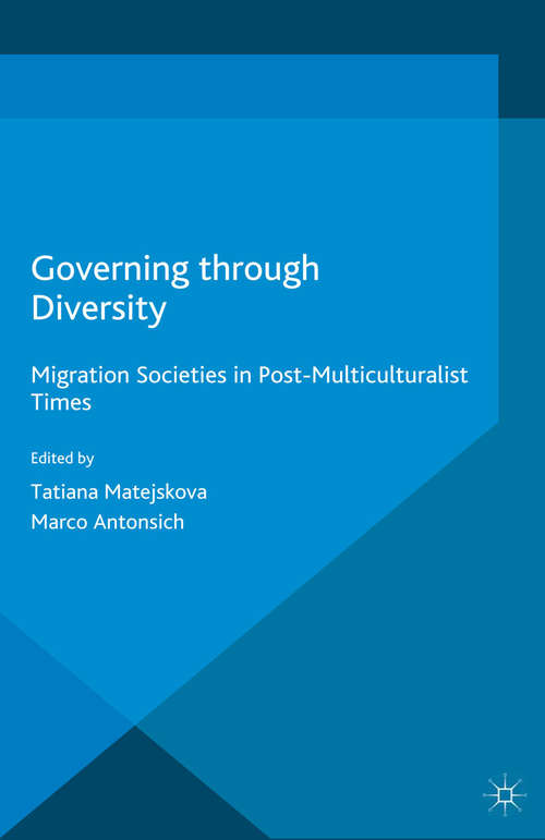 Book cover of Governing through Diversity: Migration Societies in Post-Multiculturalist Times (1st ed. 2015) (Global Diversities)