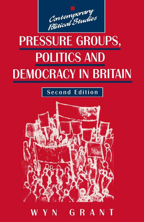 Book cover of Pressure Groups, Politics and Democracy in Britain (1st ed. 1995) (Contemporary Political Studies)