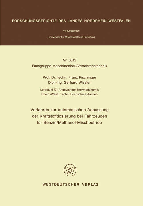 Book cover of Verfahren zur automatischen Anpassung der Kraftstoffdosierung bei Fahrzeugen für Benzin/Methanol-Mischbetrieb (1982) (Forschungsberichte des Landes Nordrhein-Westfalen #3012)
