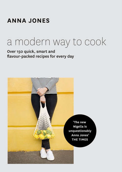Book cover of A Modern Way to Cook: Over 150 Quick, Smart And Flavour-packed Recipes For Every Day (ePub edition)