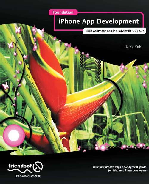 Book cover of Foundation iPhone App Development: Build An iPhone App in 5 Days with iOS 6 SDK (1st ed.)