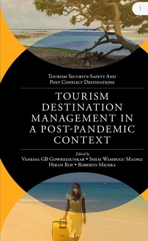 Book cover of Tourism Destination Management in a Post-Pandemic Context: Global Issues and Destination Management Solutions (Tourism Security-Safety and Post Conflict Destinations)