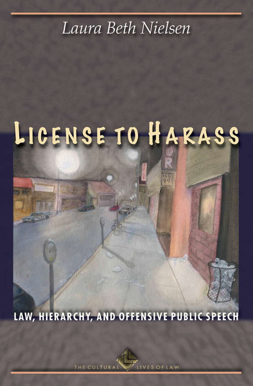 Book cover of License to Harass: Law, Hierarchy, and Offensive Public Speech