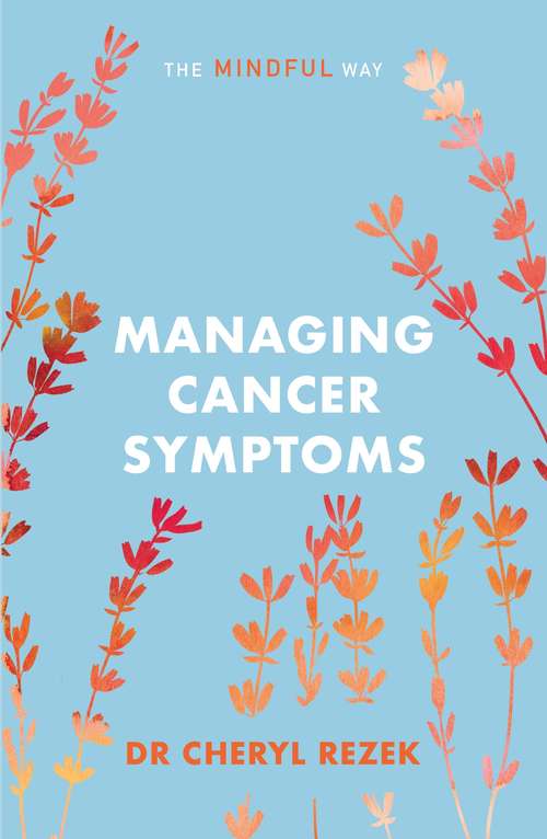 Book cover of Managing Cancer Symptoms: The Mindful Way