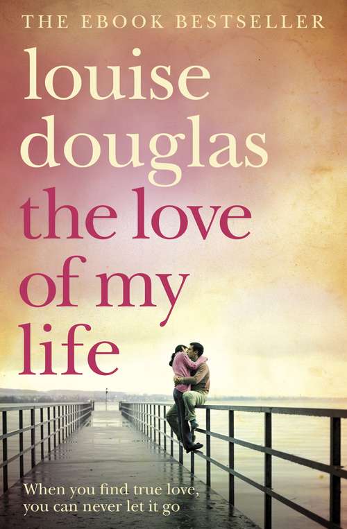 Book cover of The Love of My Life: A Heartbreaking Story of Love, Loss and Family (2)