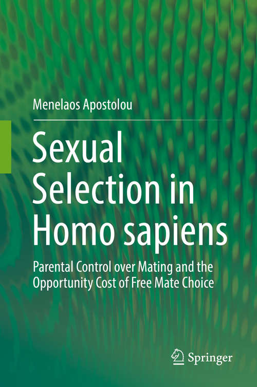 Book cover of Sexual Selection in Homo sapiens: Parental Control over Mating and the Opportunity Cost of Free Mate Choice