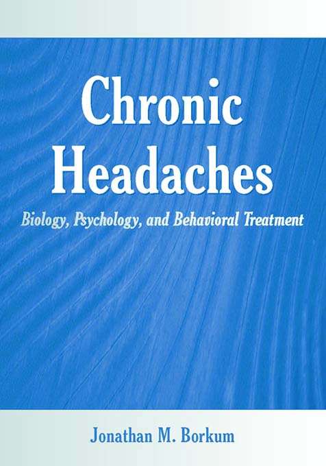 Book cover of Chronic Headaches: Biology, Psychology, and Behavioral Treatment