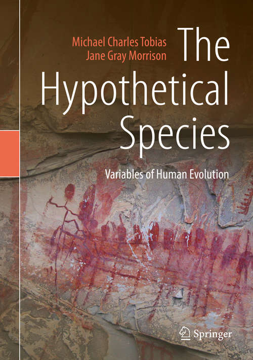 Book cover of The Hypothetical Species: Variables of Human Evolution (1st ed. 2019)