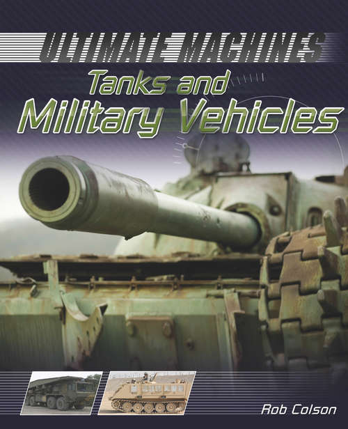 Book cover of Tanks and Military Vehicles: Tanks And Military Vehicles (Ultimate Machines)