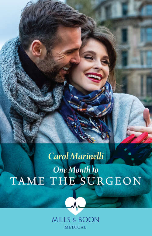 Book cover of One Month To Tame The Surgeon (Mills & Boon Medical): One Month To Tame The Surgeon / Healing The Baby Doc's Heart (ePub edition)