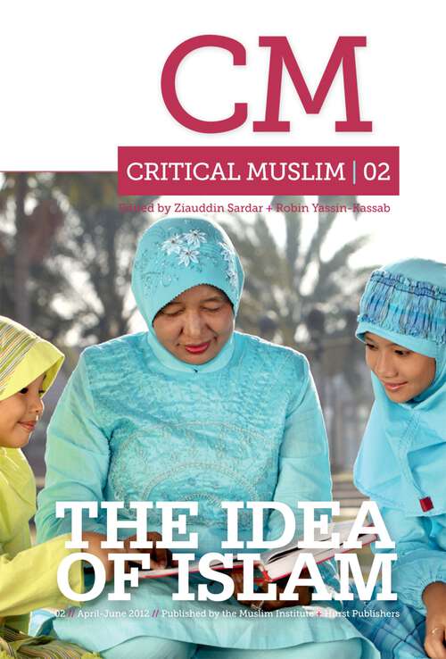Book cover of Critical Muslim 2: The Idea of Islam