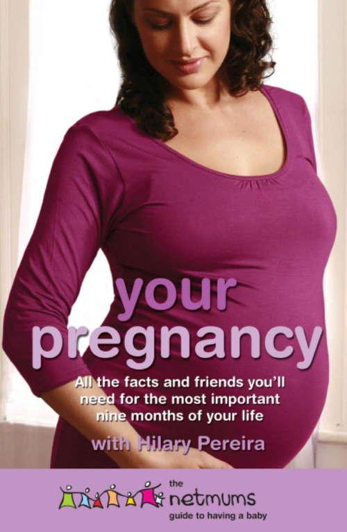 Book cover of Your Pregnancy: The Netmums Guide to Having a Baby