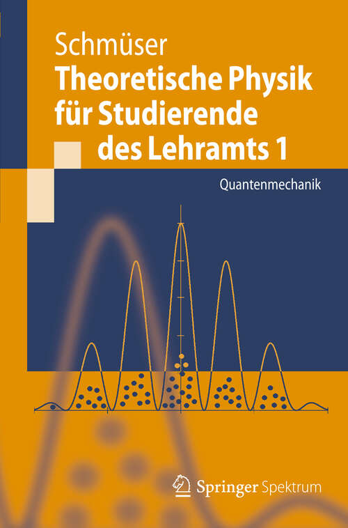 Book cover of Theoretische Physik für Studierende des Lehramts 1: Quantenmechanik (2012) (Springer-Lehrbuch)