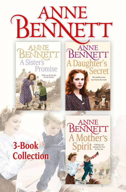 Book cover of Anne Bennett 3-Book Collection: A Sister's Promise, A Daughter's Secret, A Mother's Spirit (ePub edition)