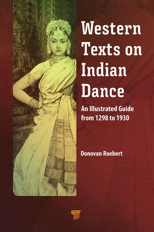 Book cover of Western Texts on Indian Dance: An Illustrated Guide from 1298 to 1930