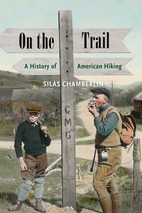 Book cover of On the Trail: A History of American Hiking