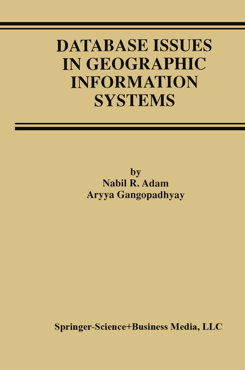 Book cover of Database Issues in Geographic Information Systems (1997) (Advances in Database Systems #6)