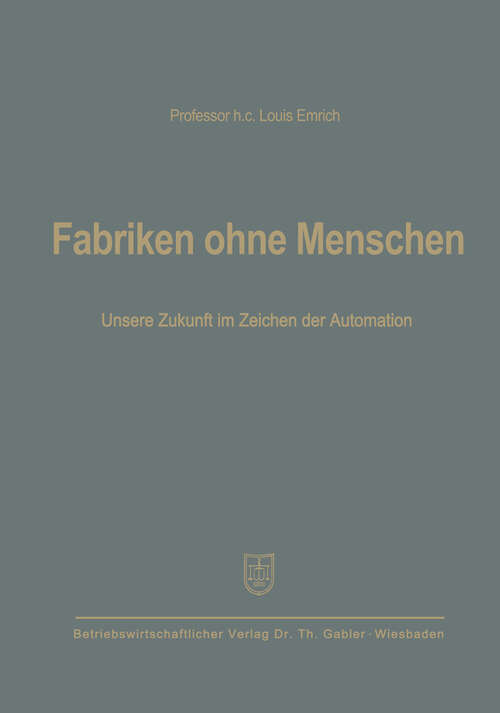 Book cover of Fabriken ohne Menschen: Unsere Zukunft im Zeichen der Automation (1957)