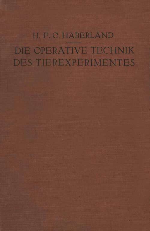 Book cover of Die Operative Technik des Tierexperimentes (1926)