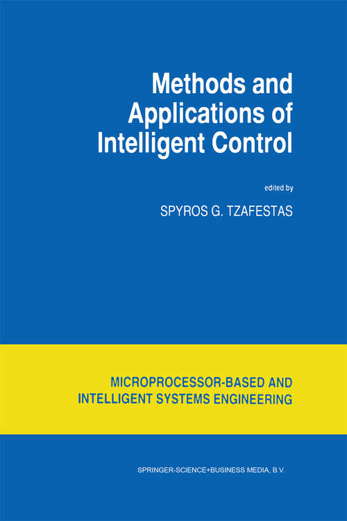 Book cover of Methods and Applications of Intelligent Control (1997) (Intelligent Systems, Control and Automation: Science and Engineering #16)