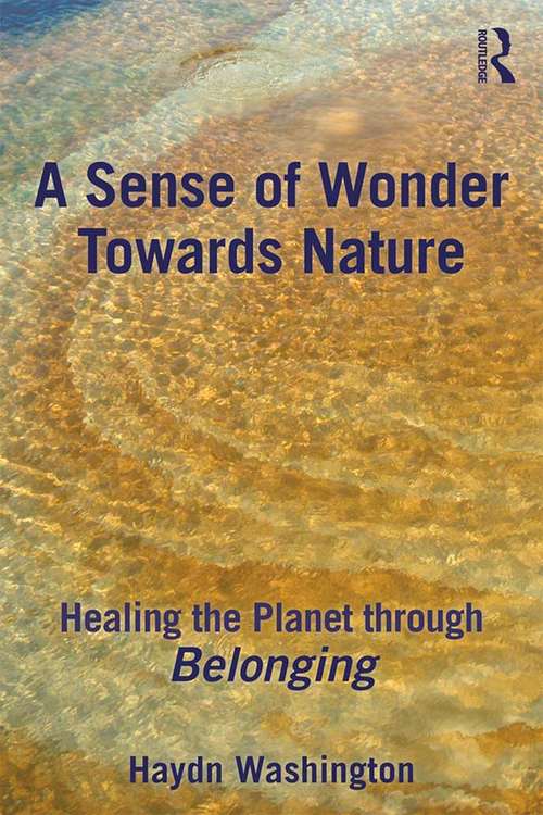 Book cover of A Sense of Wonder Towards Nature: Healing the Planet through Belonging