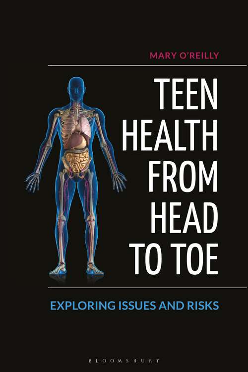 Book cover of Teen Health from Head to Toe: Exploring Issues and Risks