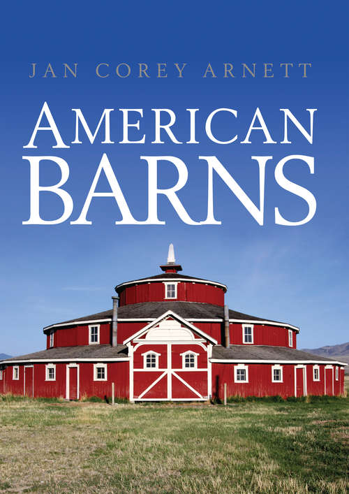 Book cover of American Barns (Shire Library Usa Ser. #751)