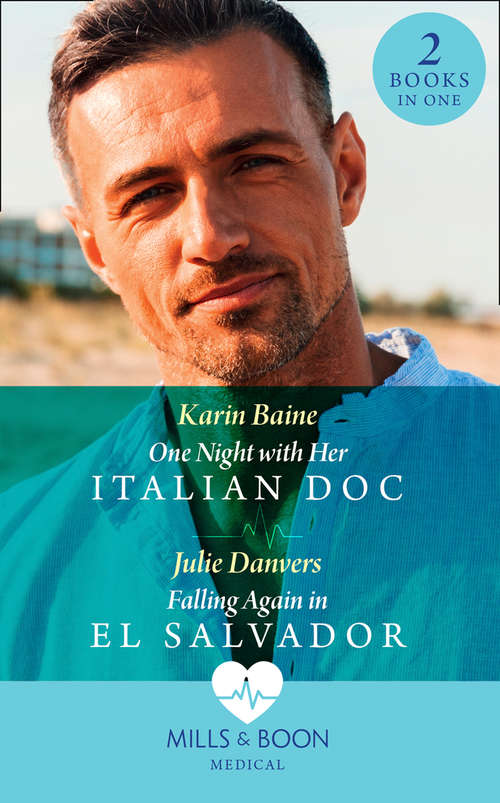 Book cover of One Night With Her Italian Doc / Falling Again In El Salvador: One Night With Her Italian Doc / Falling Again In El Salvador (ePub edition) (Mills And Boon Medical Ser.)